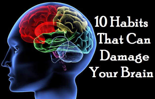 Top 10 daily habits that can Damage your Brain by WHO
